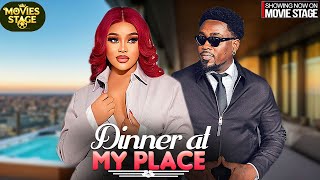 DINNER AT MY PLACE | TOO SWEET ANNAN , CHIOMA NWAOHA - Latest Nollywood Full Movie 2026