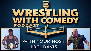 Wrestling with Comedy (Pilot Episode) Host 'The Real Deal' Joel Davis 11/1/25