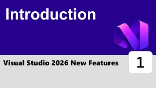 Visual Studio 2026 New Features #1 - Introduction