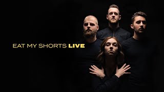 Eat My Shorts Live...probably