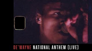 DE'WAYNE - National Anthem (Live Video)