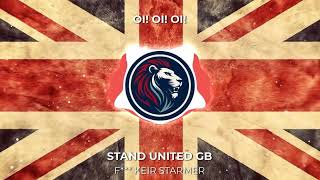 F*** Keir Starmer - Stand United GB (Lyric Video)