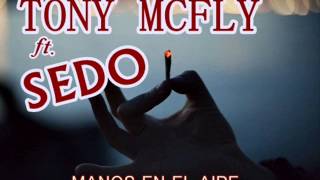 TONY MCFLY & SEDO - MANOS EN EL AIRE 2014