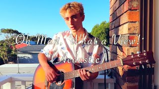 Oh Man, What a View! - Acoustic (Official Performance Video)