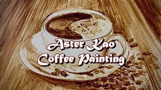 Aster Kao Coffee Painting