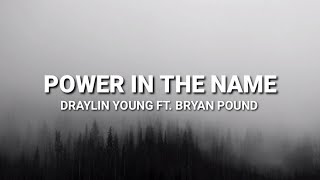 Draylin Young - Power In The Name (feat. Bryan Pound) [Lyrics Video]