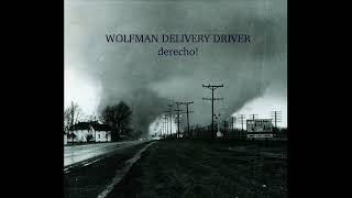 WOLFMAN DELIVERY DRIVER 'mirror mind'