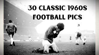 30 classic 60s football pics