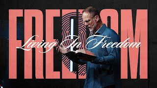 Living In Freedom | Pastor Marty Strait