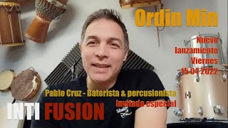 Pablo Cruz anuncia el lanzamiento de  "Ordin min"( Mis palabras) por INTI FUSION   2022
