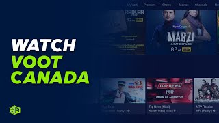 How to Watch Voot in Canada [In 1 Minute]