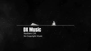 DX Music - Radiant Gift [No Copyright Music]