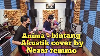 Anima - Bintang Akustik cover by Nezar remmo
