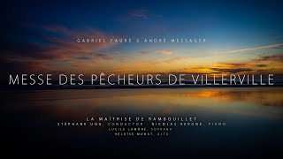 Gabriel Fauré & André Messager: Messe des Pêcheurs de Villerville · La Maîtrise de Rambouillet