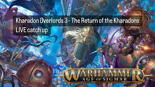Kharadon LIVE stream no 3 #agepfsigmar #warhammer