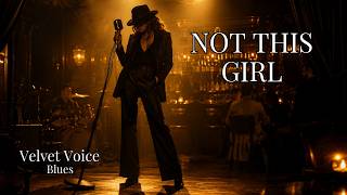 Velvet Voice - Not This Girl | Powerful Female Blues Song 2026 | Soulful Blues & Strong Woman Anthem