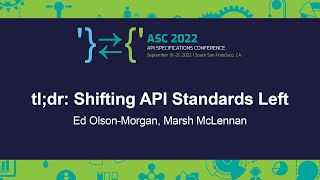 tl;dr: Shifting API Standards Left - Ed Olson-Morgan, Marsh McLennan