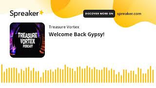Welcome Back Gypsy!
