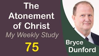 Bryce on the Atonement of Christ 75: The Demands of the Covenant Path