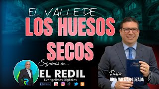 💀 ¡Dios todavía resucita lo que está muerto! El Valle de los Huesos Secos | Pto Jhon Wilmar Lozada 🙌