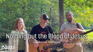 Nothing But The Blood of Jesus - Reimagined Hymn in Our Style (2025)