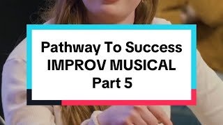Pathway To Success Part 5 | IMPROV MUSICAL