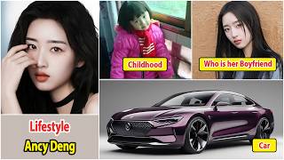 Ancy Deng (邓恩熙) | Ancy Deng Lifestyle | Drama and Net Worth | Family and Girlfriend | House and Car
