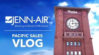 Pacific Sales VLOG #7 - World of Whirlpool, The NEW Jenn-Air