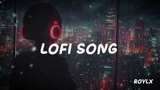 TERA CHODA HUA TAKIYA | SAD MOOD SONG  |#roylx #song #lofi 