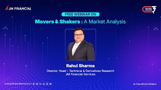 Webinar on ‘Movers & Shakers : A Market Analysis’ with our expert Rahul Sharma