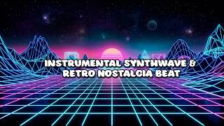 Instrumental Synthwave & Retro Nostalgia Beat