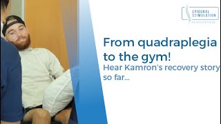 Kamron, C5 spinal cord injury with quadriplegia, shares his epidural stimulation treatment story.