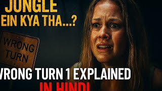 Ek jungle jahan mout chhupi thi… | Wrong Turn Movie Explained in Hindi