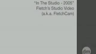in the studio - 2005 Fletch's studio video 3