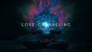 SAVASANA MEDITATION | LOVE FREQUENCY | HEART CHAKRA