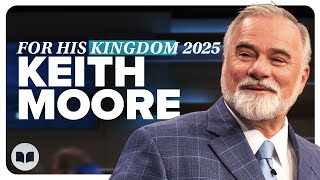 The Goodness of God Knows No Limitations  | Rev. Keith Moore | For His Kingdom Conference 2025