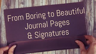 Boring to Beautiful Journal Pages Signature
