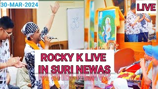 Rocky K Live CHOWNKI | Baba Balak Nath | SURI NEWAS | 30-March-2024 Nawanshahr |