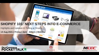 Go-eCommerce Pocket Talk Series #9 | Shopify 101, Next Steps into eCommerce