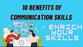 10 BENEFITS OF COMMUNICATION SKILLS - ENRICH YOUR SKILLS @transformationunlimited