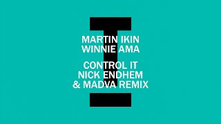 Martin Ikin, Winnie Ama - Control It (Nick Endhem & Madva Remix)