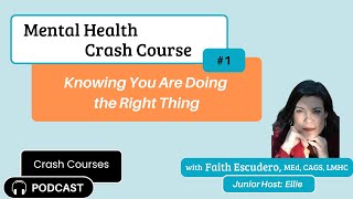 Knowing You Are Doing the Right Thing, Essential Decision Knowledge. Mental Health Crash Course #1
