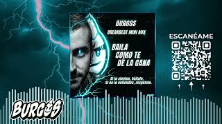 BURGOS @ Baila como te dé la gana (breakbeat mini mix)
