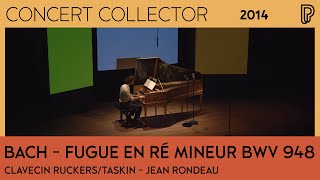 Johann Sebastian Bach – Fugue en ré mineur BWV 948 | Jean Rondeau, clavecin Ruckers/Taskin (2014)