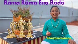 Rāma Rāma Ena Rādā|Sri Prayaga Rangadasa|Lord Rama|Sooryanarayanan