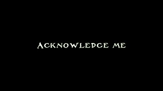 ACKNOWLEDGE ME - AS Level Media Studies Film Opening Coursework