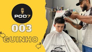Guinho - Pod7Podcast #003