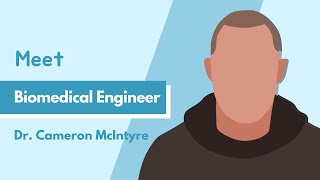 Meet Dr. Cameron McIntyre: Professor of Biomedical Engineering | STTS