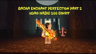 FISH IT ROBLOX ELEMENT ROD ENCHANT PERFECTION GACHA - 200 CIRCLES ARE ALREADY USE AND THE RESULTS...