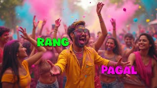 Rang Pagal by Yung AI | New Holi Special Songs 2025